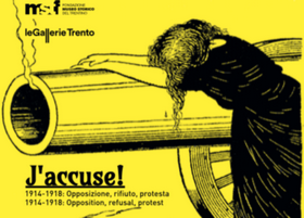 J'accuse! 1914 - 1918: opposizione, rifiuto, protesta